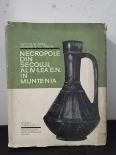 Bucur Mitrea, Constantin Preda - Necropole din Secolul al IV-lea E.N. in Muntenia