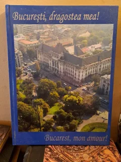 Bucuresti, dragostea mea! Bucharest, mon amour! - Sorin Toma
