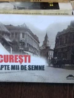 BUCURESTI IN SAPTE MII DE SEMNE
