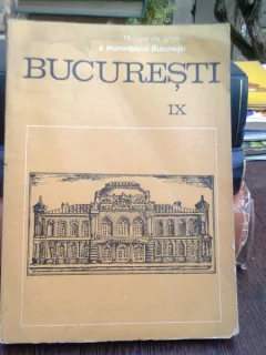 Bucuresti. Materiale de istorie si muzeografie  vol.IX