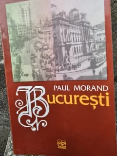 Bucuresti - Paul Morand  cu o dedicatie pentru Geta si Gabriel Dimisianu