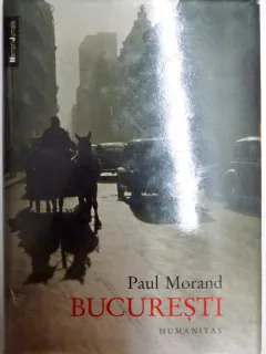 BUCURESTI - PAUL MORAND