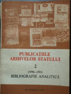 BUCURESTI-PUBLICATIILE ARHIVELOR STATULUI