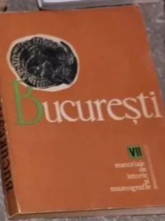 Bucuresti VII Materiale de Istorie si Muzeografie