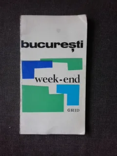 BUCURESTI WEEK-END, GHID - GHEORGHE GRAUR FLORESCU