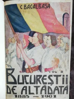 BUCURESTII DE ALTA DATA 3 VOL - CONSTANTIN BACALBASA
