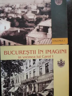 BUCURESTII IN IMAGINI IN VREMEA LUI CAROL I,3 VOLUME IN CASETA