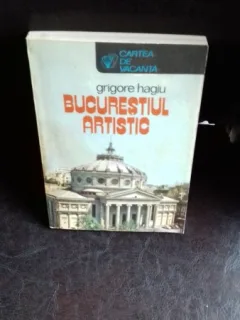 BUCURESTIUL ARTISTIC - GRIGORE HAGIU