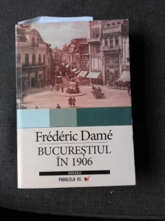 BUCURESTIUL IN 1906 - FREDERIC DAME