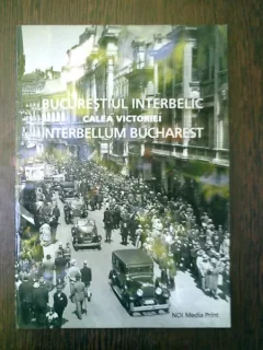 Bucurestiul interbelic Calea Victoriei Interbellum Bucharest Victoria Avenue