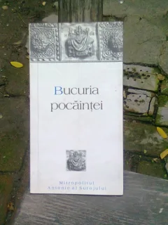 BUCURIA POCAINTEI - MITROPOLITUL ANTONIE AL SUROJULUI