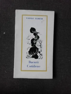 BUCURII COTIDIENE, POEZIE - VASILE ZAMFIR  (CU DEDICATIA AUTORULUI PENTRU PETRU VINTILA)
