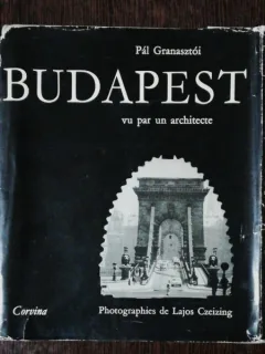 BUDAPEST - VU PAR UN ARCHITECTE - PAL GRANASZTOI