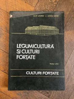 Bujor Manescu Legumicultura si culturi fortate. Partea a II-a Culturi fortate