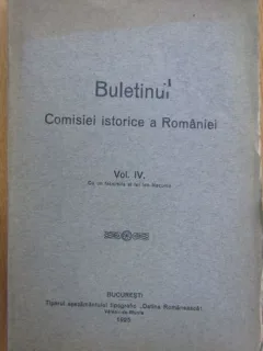 Buletinul Comisiei Istorice a Romaniei Vol. IV