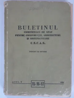 BULETINUL COMITETULUI DE STATPENTRU CONSTRUCTII, ARHITECTURA SI SISTEMATIZARE NR.15,16,17/1964