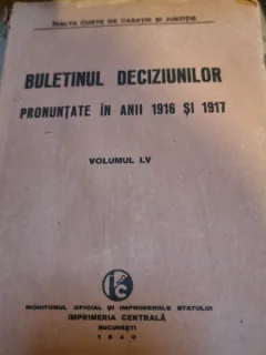 BULETINUL DECIZIUNILOR PRONUNTATE IN ANII 1916 si 1917 , VOL.LV
