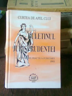 BULETINUL JURISPRUDENTEI CURTII DE APEL CLUJ 2002