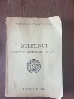 Buletinul Societatii Numismatice Romane Anii LXVII-LXIX (1973-1975)