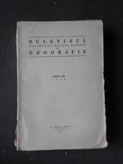 BULETINUL SOCIETATII REGALE ROMANE DE GEOGRAFIE TOMUL LIII/1934