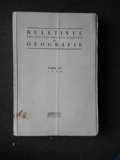 BULETINUL SOCIETATII REGALE ROMANE DE GEOGRAFIE TOMUL LIV/1935