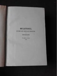 BULETINUL SOCIETATII REGALE ROMANE DE GEOGRAFIE TOMUL LVII/1938