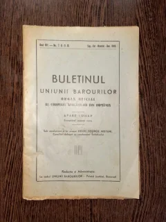 Buletinul Uniunii Barourilor Anul XVI Nr. 7-8-9-10  Septembrie - Octombrie - Noiembrie - Decembrie 1940