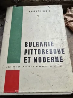 Bulgarie pittoresque et moderne - Edouard Galic