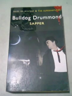 BULLDOG DRUMMOND - SAPPER  (CARTE IN LIMBA ENGLEZA)