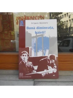 Buna dimineata , baieti ! , Grigore Bajenaru