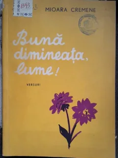Buna dimineata, lume! - Mioara Cremene  versuri