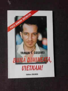 BUNA DIMINEATA, VIETNEAM! - TRAIAN T. COSOVEI   (POEZIE)