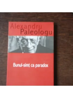 BUNUL SIMT CA PARADOX - ALEXANDRU PALEOLOGU