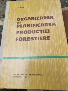 C. Costea - Organizarea si planificarea productiei forestiere