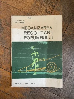 C. Dobrescu Mecanizarea recoltarii porumbului