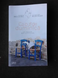 CA O ZI DE DUMINICA, DIALOG EPISTOLAR - COSMIN NEIDONI, CRISTIAN MUNTEAN  (CU DEDICATIE)