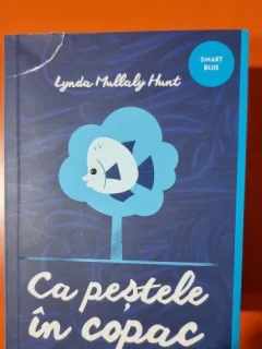 Ca pestele in copac - Lynda Mullaly Hunt