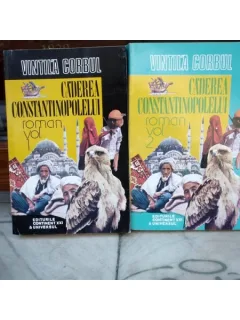 CADEREA CONSTANTINOPOLELUI , VINTILA CORBUL , VOL 1 SI 2