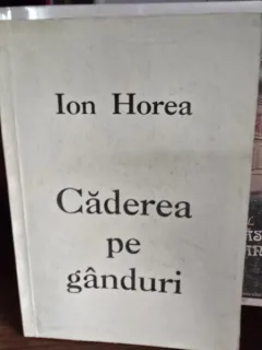 Caderea pe ganduri - Ion Horea  cu dedicatia autorului