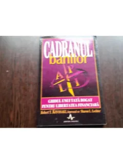 CADRANUL BANILOR - ROBERT T.KIYOSAKI