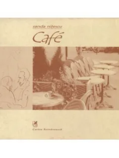 CAFE - O MICROTIPOLOGIE A CAFENELELOR PARIZIENE - SANDA NITESCU
