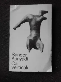 CAI VERTICALI - SANDOR KANYADI (CU DEDICATIA AUTORULUI PENTRU POETUL VASILE ZAMFIR)