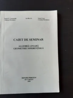 CAIET DE SEMINAR, ALGEBRA LINIARA, GEOMETRIE DIFERENTIALA - ION BACALU