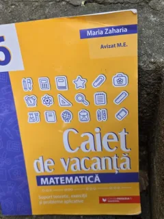 Caiet de vacanta matematica clasa a 6-a - Maria Zaharia