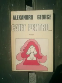Caiet pentru... - Alexandru George