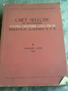 CAIET SELECTIV DE INFORMARE ASUPRA CRESTERII COLECTIILOR BIBLIOTECII ACADEMIEI RPR