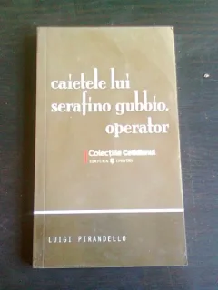 CAIETELE LUI SERAFINO GUBBIO, OPERATOR - LUIGI PIRANDELLO