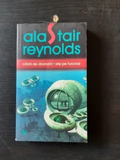 CAINII DE DIAMANT, ZILE PE TURCOAZ - ALASTAIR REYNOLDS