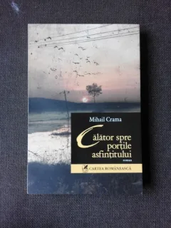 CALATOR SPRE PORTILE ASFINTITULUI - MIHAIL CRAMA