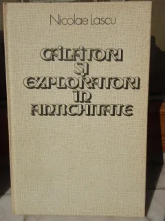 CALATORI SI EXPLORATORI IN ANTICHITATE , NICOLAE LASCU